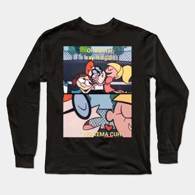 Dexter No kema cuh Long Sleeve T-Shirt by Central Valley Custom Prints